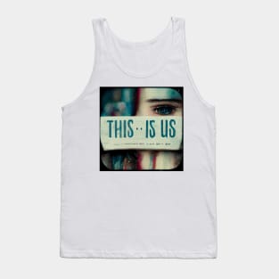 This is Us - our life, our love, our family. Tank Top